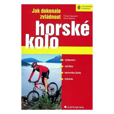 Jak dokonale zvládnout horské kolo (Florian Haymann)