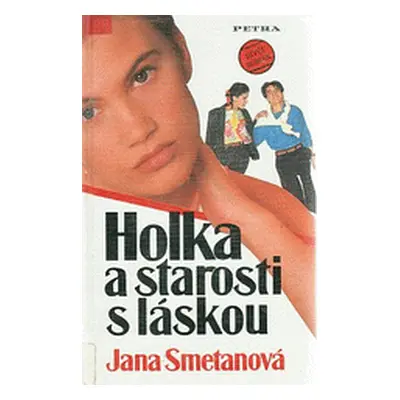 Holka a starosti s láskou (Jana Smetanová)