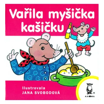 Vařila myšička kašičku (Jana Svobodová)