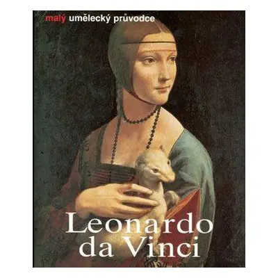 Leonardo da Vinci - malý umělecký průvodce (Buchholzová, Elke Linda)