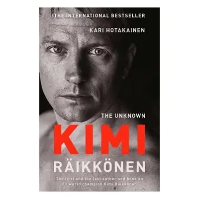 The Unknown Kimi Raikkonen (Kari Hotakainen) (EN)