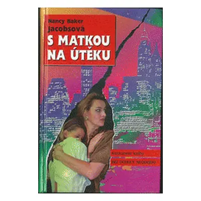 S matkou na útěku (Nancy Baker Jacobs)