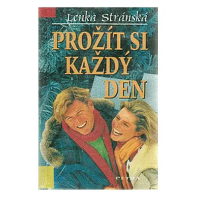 Prožít si každý den (Lenka Stránská)