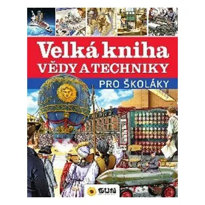 Velká kniha vědy a techniky pro školáky