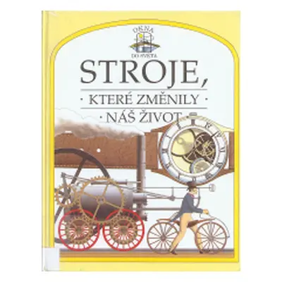 Stroje, které změnily náš život (David Burnie) (slovensky)