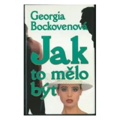 Jak to mělo být (Georgia Bockoven)