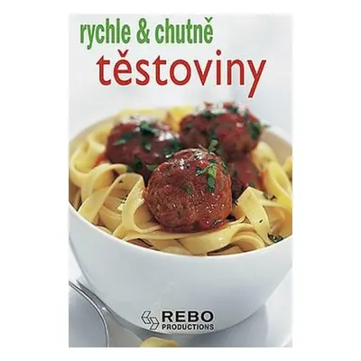 Těstoviny - rychle & chutně