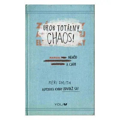 Urob totálny chaos! (Keri Smith) (slovensky)