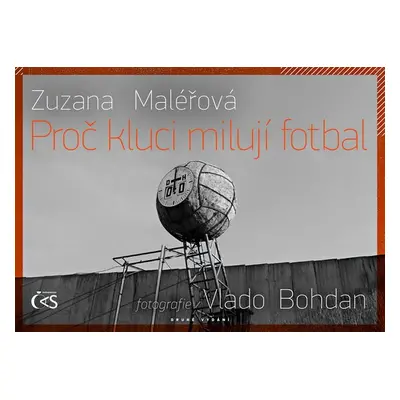 Proč kluci milují fotbal (Zuzana Maléřová)