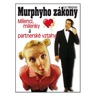 Murphyho zákony - milenci, milenky a partnerské vztahy (Karl Wagner)