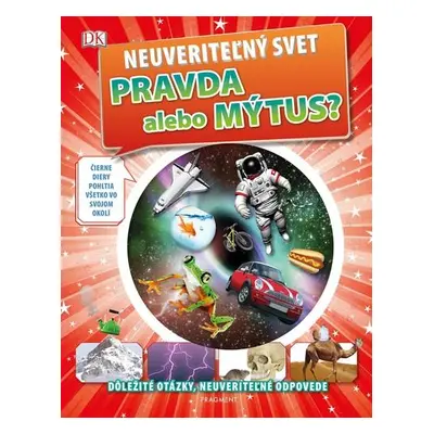 Neuveriteľný svet - Pravda alebo mýtus? (Kolektív autorov) | slovensky