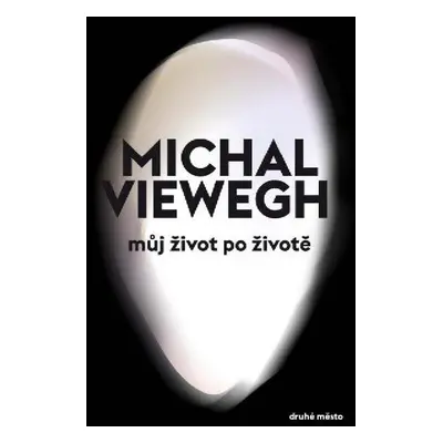 Můj život po životě - Michal Viewegh (Michal Viewegh)