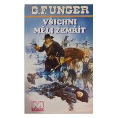 Všichni měli zemřít (Gert F. Unger)