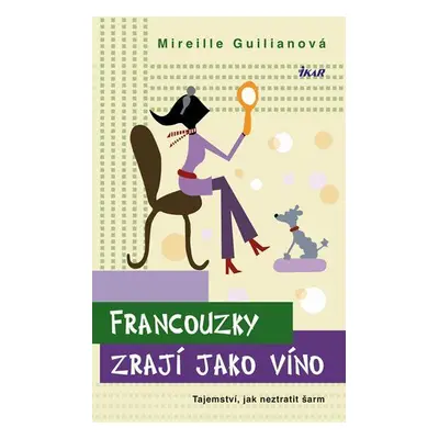 Francouzky zrají jako víno (Mireille Guilianová)