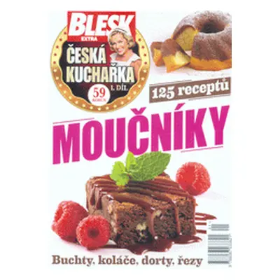 Česká kuchařka 1.díl. Moučníky : buchty, koláče, dorty, řezy (Dorota Dostálová)