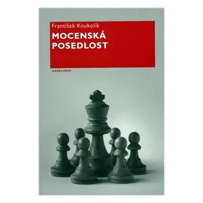 Mocenská posedlost (František Koukolík)