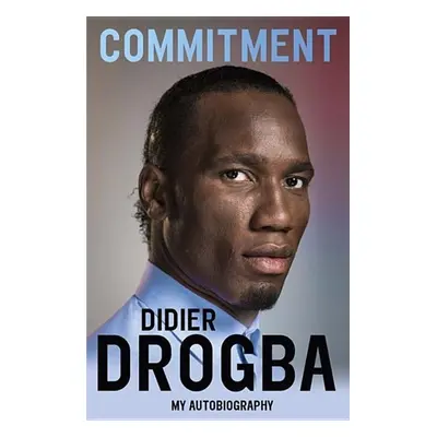 Commitment (Didier Drogba) | EN