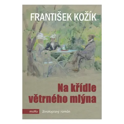 Na křídle větrného mlýna (František Kožík)