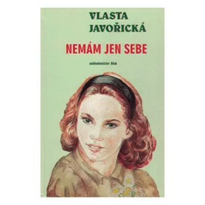 Nemám jen sebe (Vlasta Javořická)