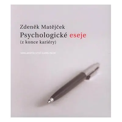 Psychologické eseje (z konce kariéry) (Zdeněk Matějček)