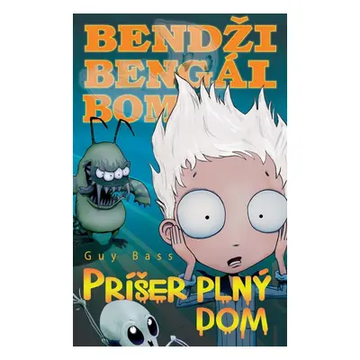 Bendži Bengál Bom Príšer plný dom (Guy Bass) | slovensky