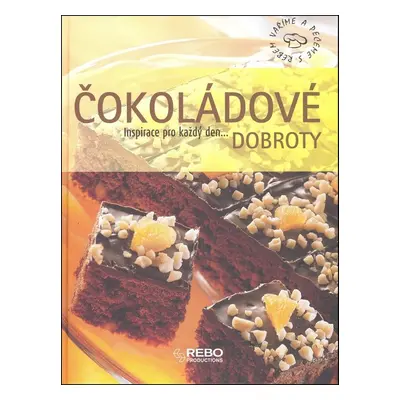 Čokoládové dobroty - Inspirace pro každý den (Enkhuizen Minkowski)