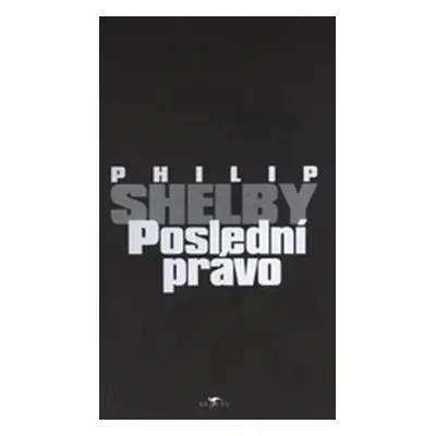 Poslední právo (Philip Shelby)