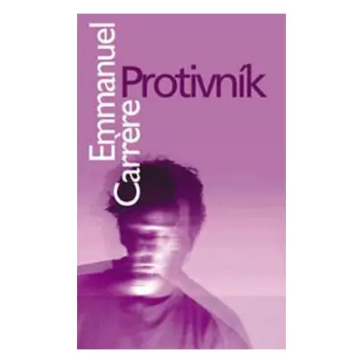 Protivník (Emmanuel Carrére) (slovensky)