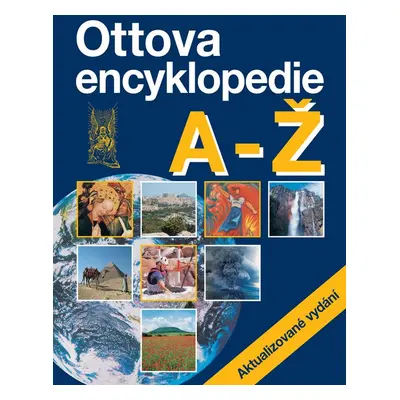 Ottova encyklopedie A - Ž (Malátková Jolana)