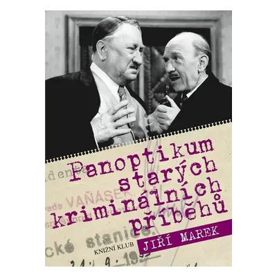 Panoptikum starých kriminálních příběhů (Jiří Marek)