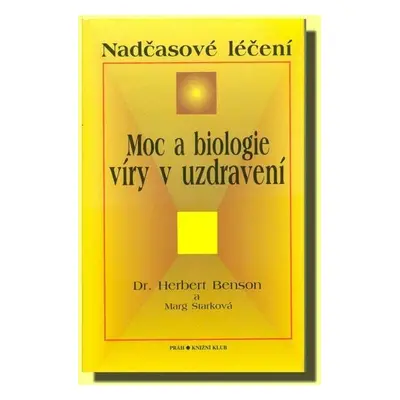 Moc a biologie víry v uzd (Benson Herbert)