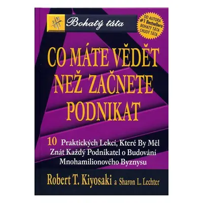 Co máte vědět, než začnete podnikat (Robert T. Kiyosaki)