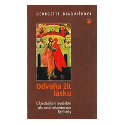 Odvaha žít lásku (Georgette Blaquièr)