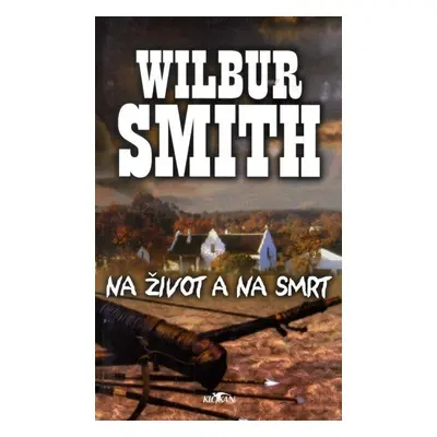 Na život a na smrt (Wilbur Smith)