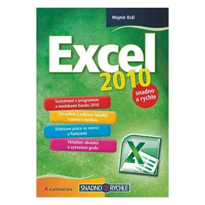 Excel 2010 - snadno a rychle (Mojmír Král)