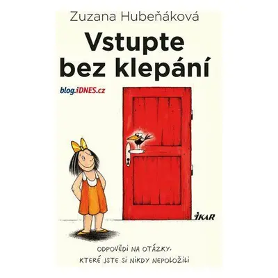 Vstupte bez klepání - Odpovědi na otázky, které jste si nikdy nepoložili (Zuzana Hubeňáková)