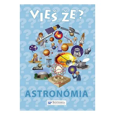 Astronómia, vieš že? (slovensky)