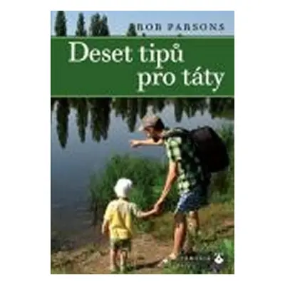 Deset tipů pro táty (Rob Parsons)