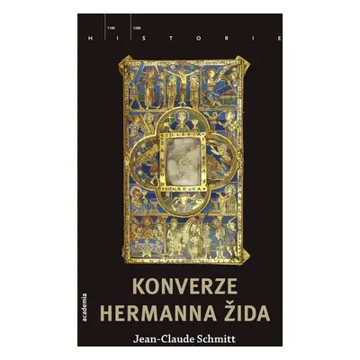 Konverze Hermanna Žida - Autobiografie, historie a fikce (Jean-Claude Schmitt)