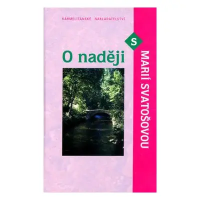 O naději s Marií Svatošovou (Marie Svatošová)