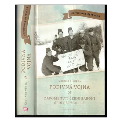 Podivná vojna : vzpomínky pétépáka : zapomenutí černí baroni šedesátých let (Vorel, Gerhard)