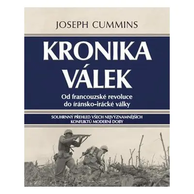 Kronika válek - Od francouzské revoluce do irácko-íránské války (Joseph Cummins)