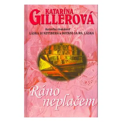 Ráno neplačem (Katarína Gillerová) (slovensky)