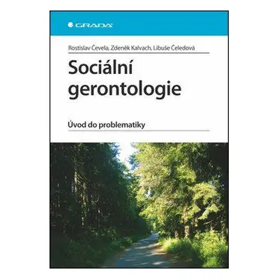 Sociální gerontologie (Čevela Rostislav, Kalvach Zdeněk, Čeledová Libuše)