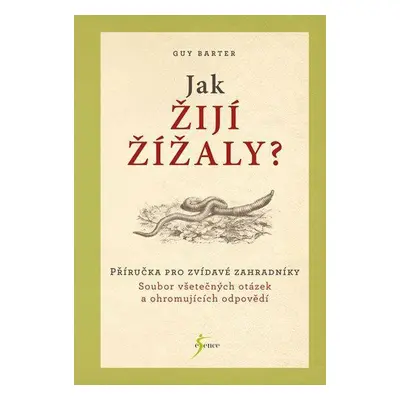 Jak žijí žížaly? - Guy Barter (Barter Guy)