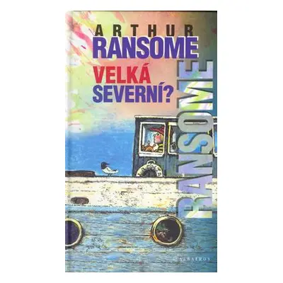 Velká severní? (Arthur Ransome)