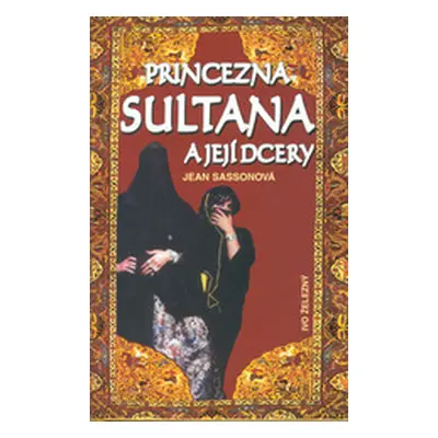 Princezna Sultana a její dcery (Sasson Jean)