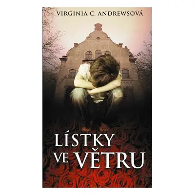 Lístky ve větru - Strhující příběh zrazených dětí (Virginia Cleo Andrews)