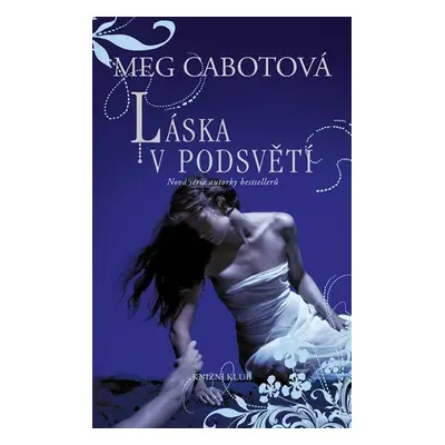 Podsvětí 2: Láska v Podsvětí (Meg Cabotová)