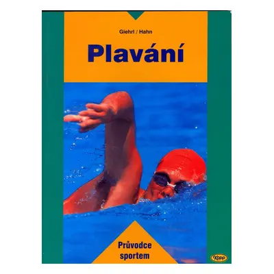 Plavání - Průvodce sportem - 2. vydání (Michael Hahn)